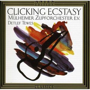Grieg / Tewes / Muelheimer Zupforchester - Clicking Ecstasy  CD